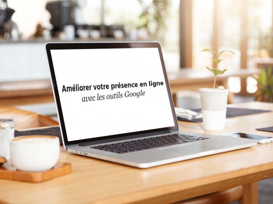 améliorer votre présence en ligne avec Google